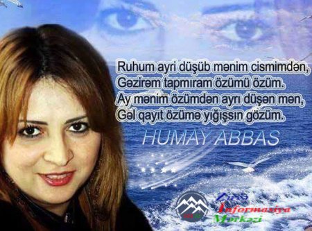 Humay Abbas: Göz yaşınam, sil məni!...
