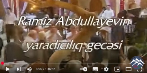 RAMİZ ABDULLAYEVİN YARADICILIQ GECƏSİ